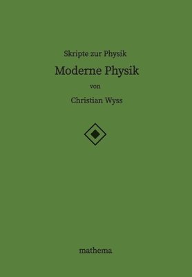 Skripte zur Physik - Moderne Physik
