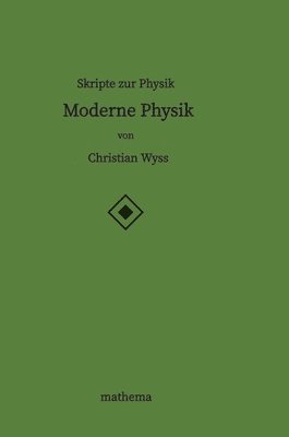 Skripte zur Physik - Moderne Physik 1