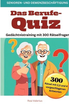 bokomslag Das Berufe-Quiz - Gedächtnistraining mit 300 Rätselfragen: Senioren- und Demenzbeschäftigung