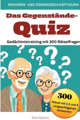 bokomslag Das Gegenstände-Quiz - Gedächtnistraining mit 300 Rätselfragen: Senioren- und Demenzbeschäftigung