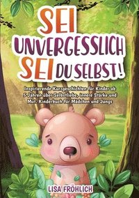bokomslag Sei unvergesslich, sei du selbst!