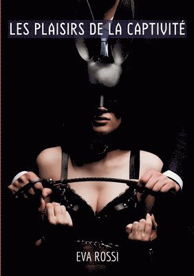 Les plaisirs de la captivité: Compilation Érotique de Sexe sans Limites pour Adultes