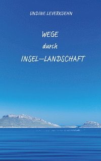 bokomslag Wege durch Insel-Landschaft: Lyrik