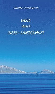 Wege durch Insel-Landschaft: Lyrik 1