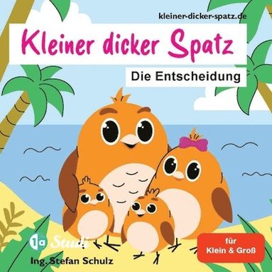 bokomslag Der kleine dicke Spatz: Die Entscheidung