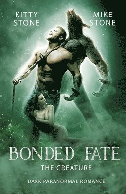 Bonded Fate - The Creature: Dark Paranormal Romance 1