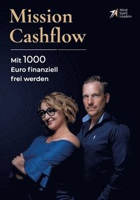 bokomslag Mission Cashflow: Mit 1000 Euro finanziell frei werden