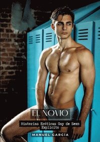 bokomslag El Novio: Historias Eróticas Gay de Sexo Explicito
