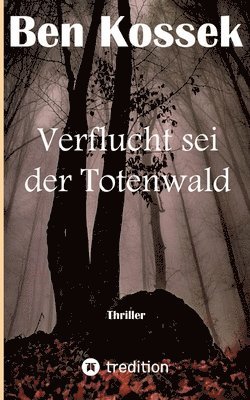 bokomslag Verflucht sei der Totenwald: Thriller