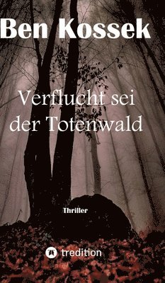 bokomslag Verflucht sei der Totenwald: Thriller