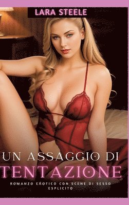 bokomslag Un Assaggio di Tentazione: Romanzo Erotico con Scene di Sesso Esplicito