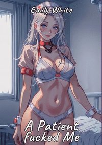 bokomslag A Patient fucked Me