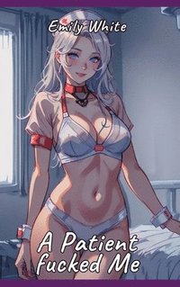 bokomslag A Patient fucked Me