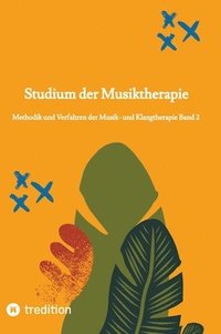 bokomslag Studium der Musiktherapie: Methodik und Verfahren der Musik- und Klangtherapie Band 2