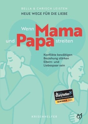 bokomslag Neue Wege für die Liebe: Wenn Mama und Papa streiten: Konflikte bewältigen, Beziehung stärken, Eltern- und Liebespaar sein