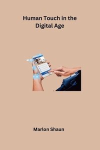 bokomslag Human Touch in the Digital Age