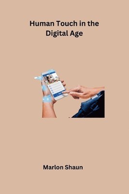 bokomslag Human Touch in the Digital Age