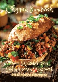 bokomslag Chopped Sandwich: Vom Klassiker zum Kulinarischen Kunstwerk