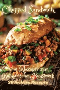 bokomslag Chopped Sandwich: Vom Klassiker zum Kulinarischen Kunstwerk