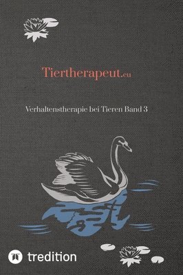 Tiertherapeut.eu: Verhaltenstherapie bei Tieren Band 3 1