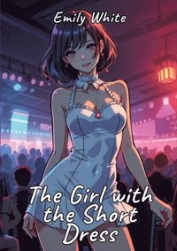 bokomslag The Girl with the Short Dress