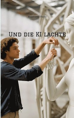 Konstantin Fuchs - Und die KI lachte, Häftad