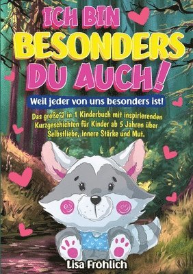 bokomslag Ich bin besonders, du auch! Weil jeder von uns besonders ist!: Das große 2 in 1 Kinderbuch mit inspirierenden Kurzgeschichten für Kinder ab 5 Jahren ü