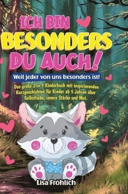 bokomslag Ich bin besonders, du auch! Weil jeder von uns besonders ist!: Das große 2 in 1 Kinderbuch mit inspirierenden Kurzgeschichten für Kinder ab 5 Jahren ü