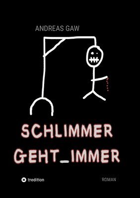 Schlimmer geht immer: Ein Krimi mit action und Humor - die perfekte Mischung