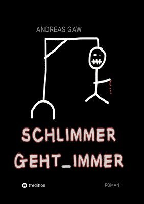 Schlimmer geht immer: Ein Krimi mit action und Humor - die perfekte Mischung 1