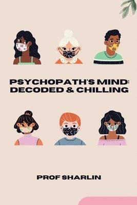 bokomslag Psychopath's Mind: Decoded & Chilling