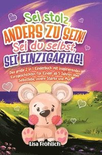 bokomslag Sei stolz, anders zu sein! | Sei du selbst, sei einzigartig!