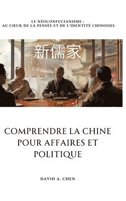 bokomslag Comprendre la Chine pour Affaires et Politique