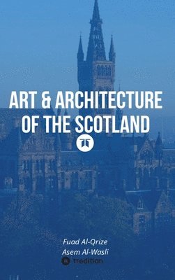 bokomslag Art & Architecture of the Scotland