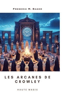 Les arcanes de Crowley: Haute magie 1