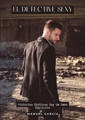 El Detective Sexy: Historias Eróticas Gay de Sexo Explicito