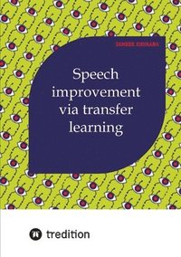 bokomslag Speech Improvement via Transfer Learning