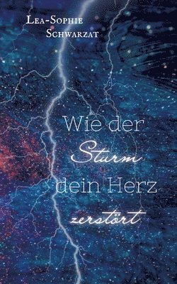 Wie der Sturm dein Herz zerstört