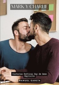 bokomslag Mark y Charlie: Historias Eróticas Gay de Sexo Explicito