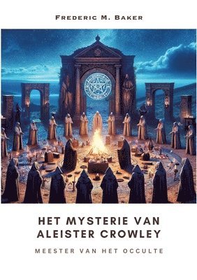 bokomslag Het Mysterie van Aleister Crowley: Meester van het Occulte