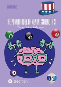 bokomslag The powerhouse of mental strength 3: The psychology in the game