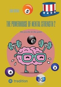 bokomslag The powerhouse of mental strength 2: The psyche in the game