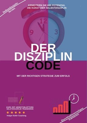 Holger Kiefer, Holger Kiefer - Der Disziplin Code: Erweitern Sie Ihr Potenzial Die Kunst Der Selbstdisziplin, Häftad