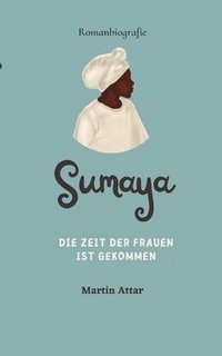 bokomslag Sumaya: Die Zeit der Frauen ist gekommen