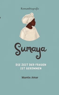 Sumaya: Die Zeit der Frauen ist gekommen 1