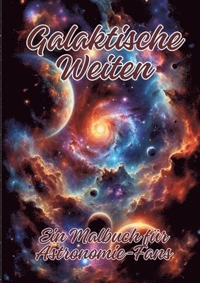 Galaktische Weiten: Ein Malbuch für Astronomie-Fans 1