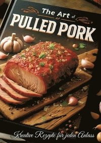 bokomslag Pulled Pork: Kreative Rezepte für jeden Anlass