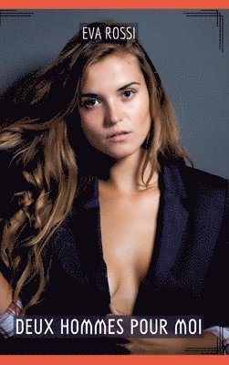 Deux hommes pour moi: Compilation Érotique de Sexe sans Limites pour Adultes