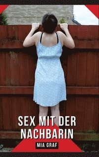 bokomslag Sex mit der Nachbarin: Geschichten mit explizitem Sex für Erwachsene