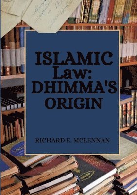 Islamic Law: Dhimma's Origin 1